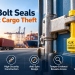 How Bolt Seals Prevent Cargo Theft